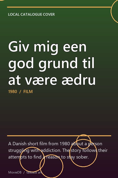 Giv mig een god grund til at være ædru poster