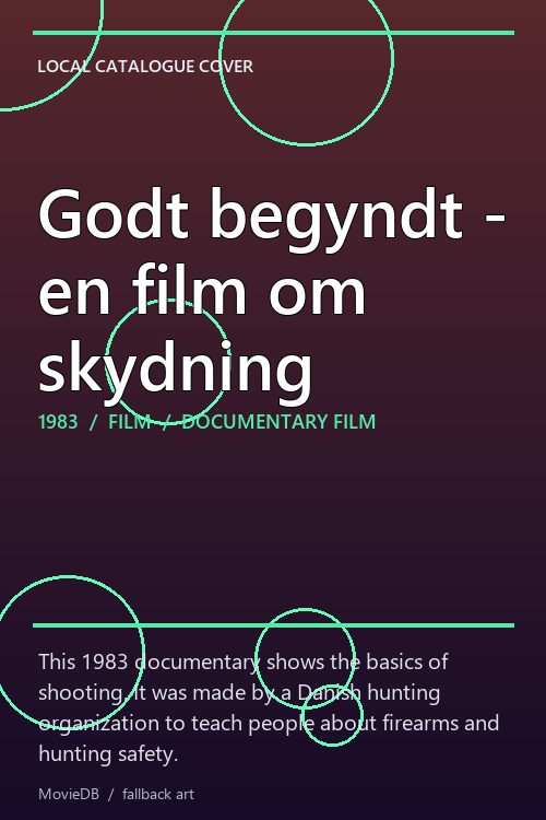 Godt begyndt - en film om skydning poster