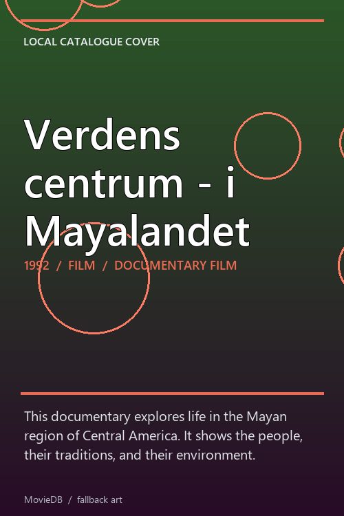 Verdens centrum - i Mayalandet poster