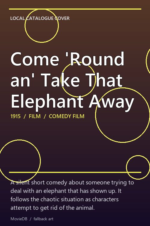 Come 'Round an' Take That Elephant Away poster