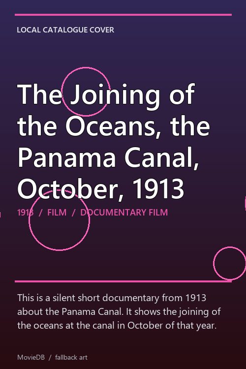 The Joining of the Oceans, the Panama Canal, October, 1913 poster