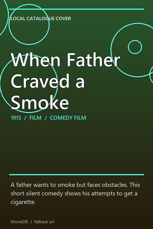 When Father Craved a Smoke poster