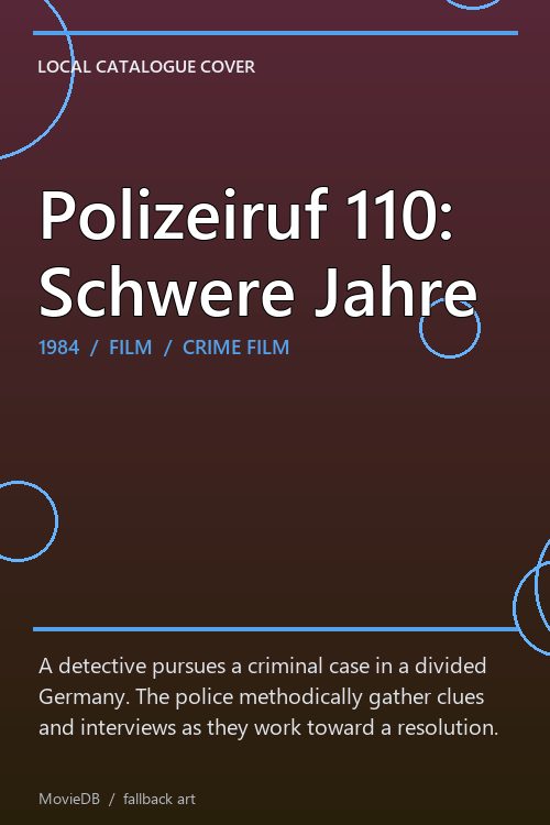 Polizeiruf 110: Schwere Jahre poster