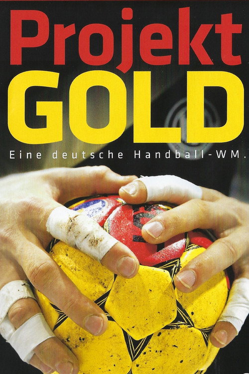 Projekt Gold - Eine deutsche Handball-WM poster