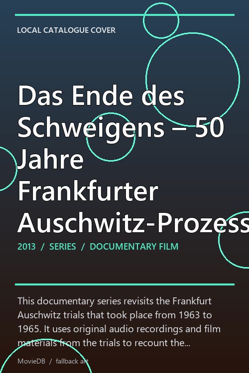 Das Ende des Schweigens – 50 Jahre Frankfurter Auschwitz-Prozess poster