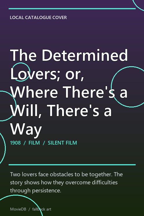 The Determined Lovers; or, Where There's a Will, There's a Way poster