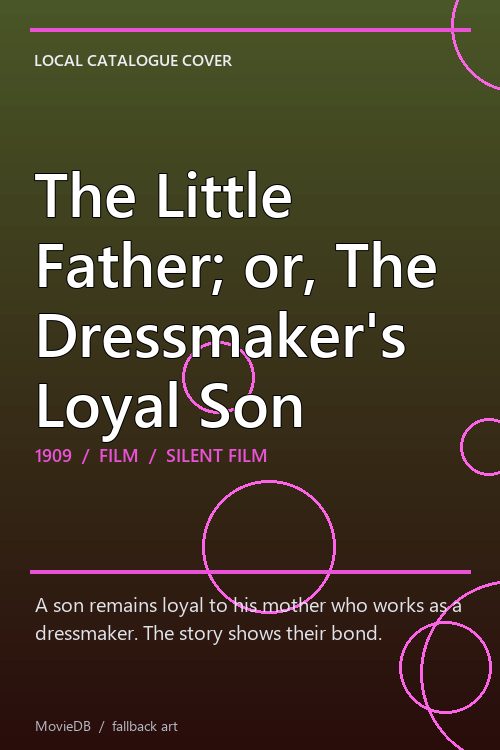 The Little Father; or, The Dressmaker's Loyal Son poster