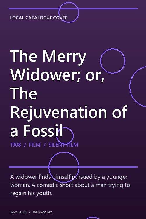The Merry Widower; or, The Rejuvenation of a Fossil poster