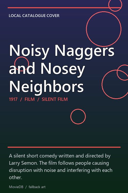 Noisy Naggers and Nosey Neighbors poster
