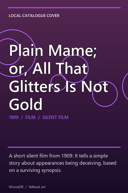 Plain Mame; or, All That Glitters Is Not Gold poster