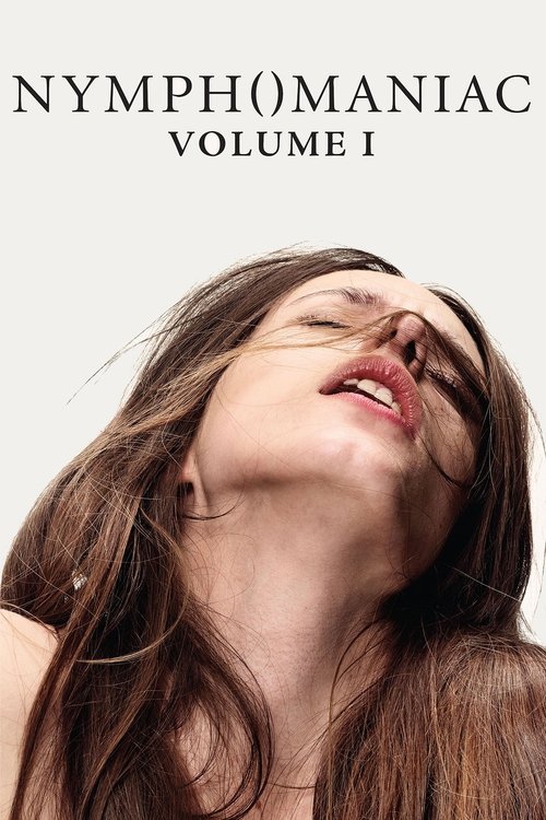 Nymphomaniac: Volume I poster