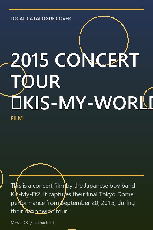 2015 CONCERT TOUR 『KIS-MY-WORLD』 poster