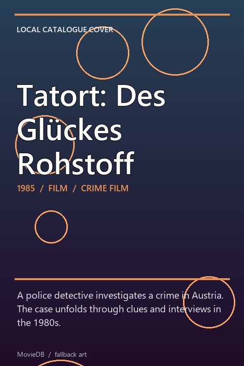 Tatort: Des Glückes Rohstoff poster