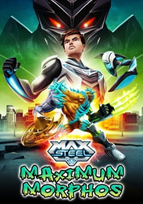 Max Steel: Maximum Morphos poster