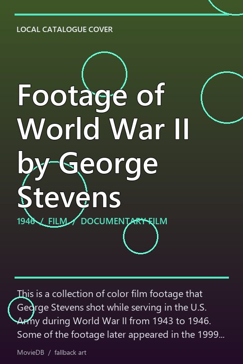 Footage of World War II by George Stevens poster
