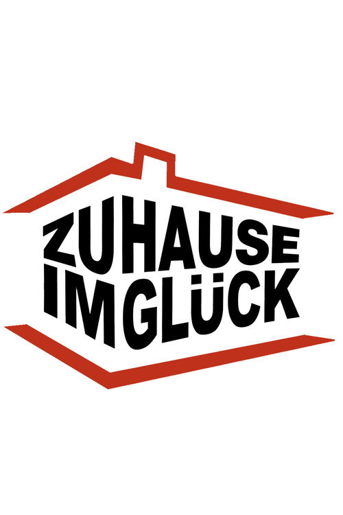 Zuhause im Glück – Unser Einzug in ein neues Leben poster