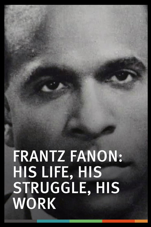 Frantz Fanon, une vie, un combat, une œuvre poster