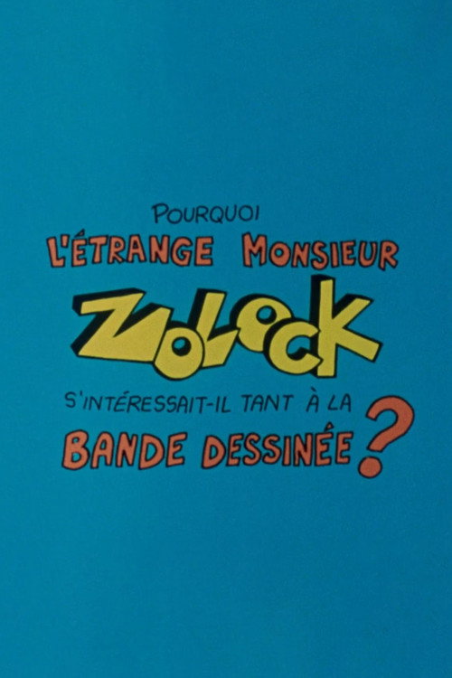 Pourquoi l'étrange Monsieur Zolock s'intéressait-il tant à la bande dessinée? poster