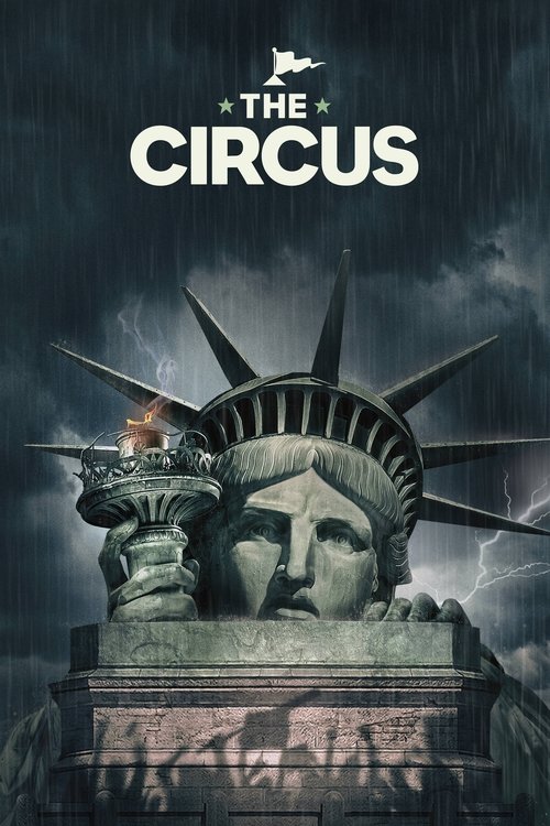 The Circus: Inside the Greatest Political Show on Earth poster