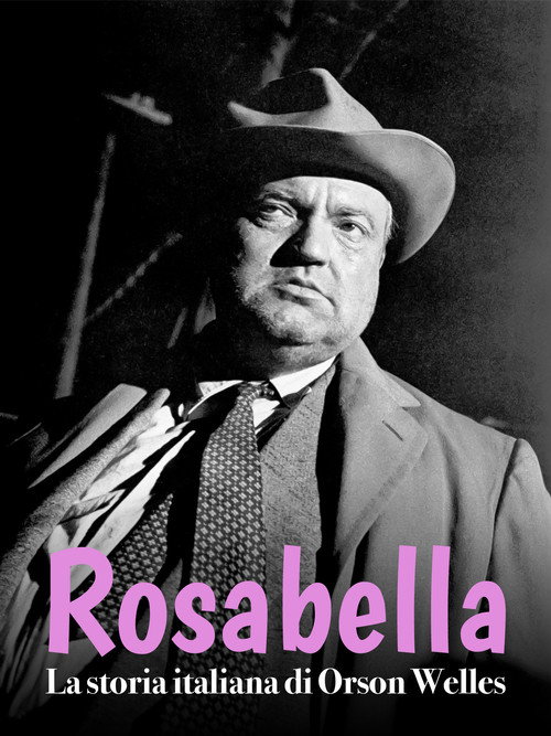 Rosabella: la storia italiana di Orson Welles poster