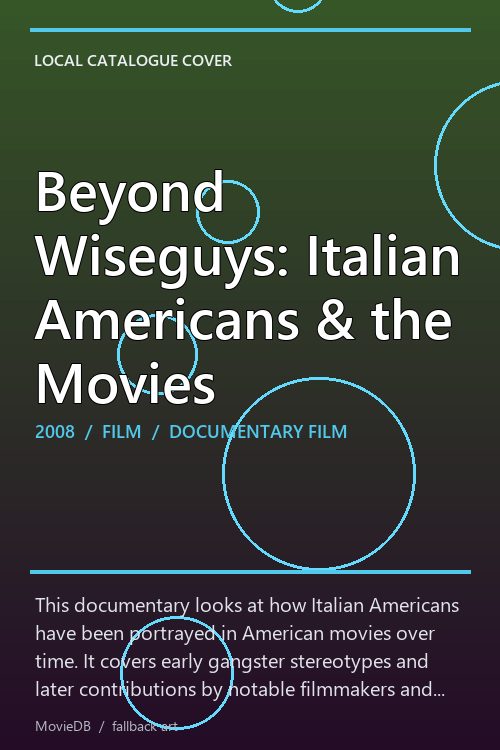 Beyond Wiseguys: Italian Americans & the Movies poster