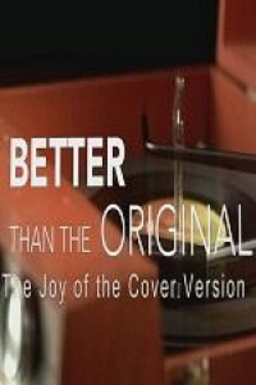 Better than the Original: The Joy of the Cover Version poster