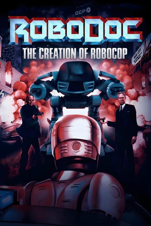 RoboDoc: The Creation of Robocop poster