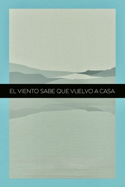 The Winds Know That I'm Coming Back Home poster