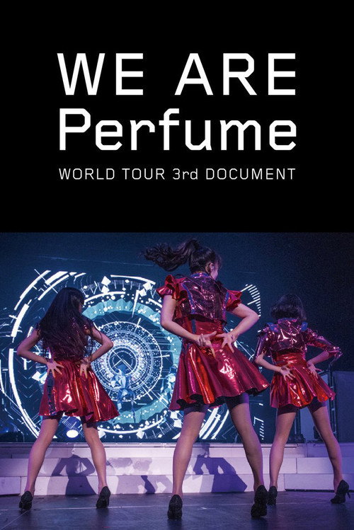 We Are Perfume -world Tour 3rd Document poster