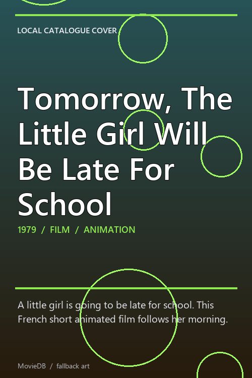 Tomorrow, The Little Girl Will Be Late For School poster