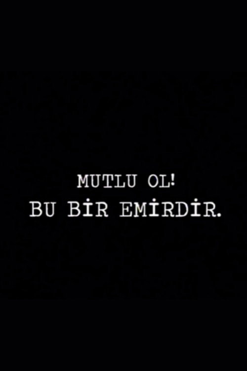 Mutlu Ol! Bu Bir Emirdir! poster