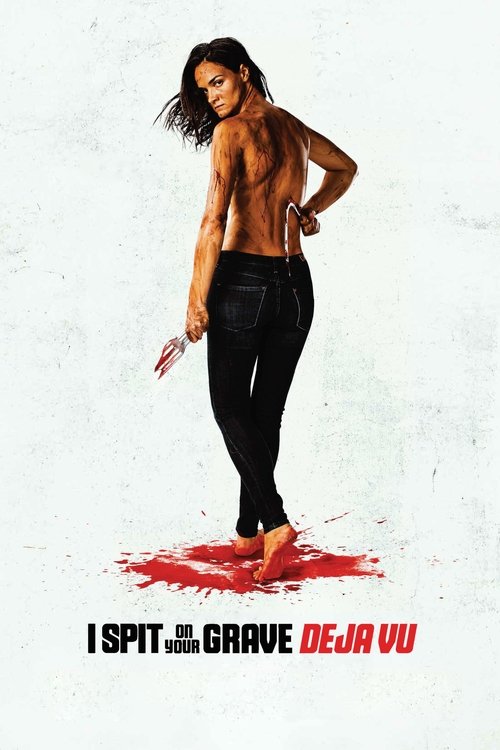 I Spit on Your Grave: Deja Vu poster