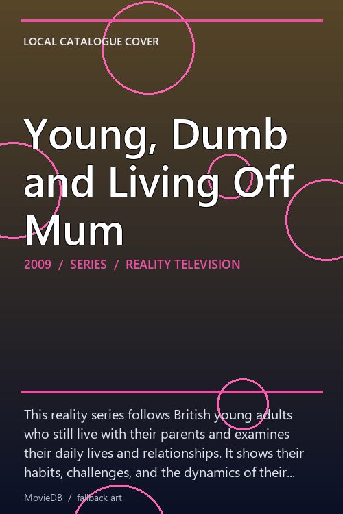 Young, Dumb and Living Off Mum poster