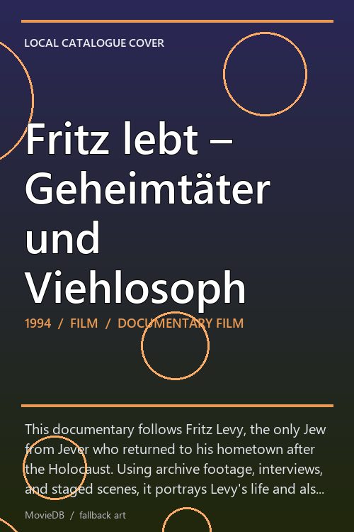 Fritz lebt – Geheimtäter und Viehlosoph poster
