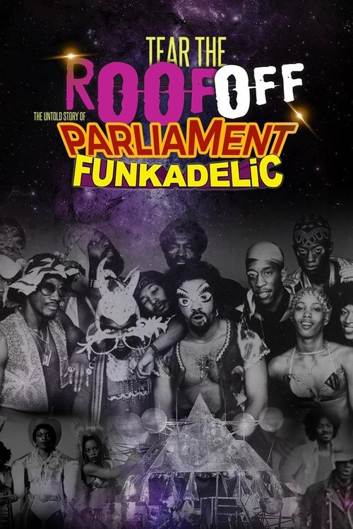 Tear the Roof Off-The Untold Story of Parliament Funkadelic poster