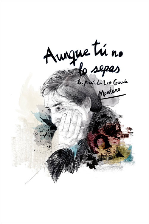Aunque tú no lo sepas. La poesía de Luis García Montero poster