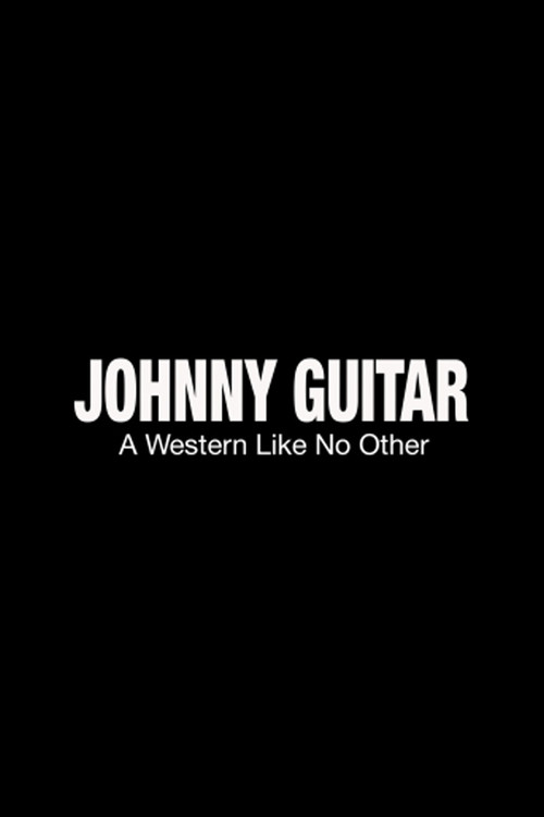 Johnny Guitar: A Film Like No Other poster