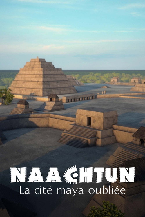 Naachtun: la cité Maya oubliée poster