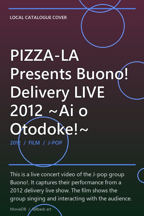 PIZZA-LA Presents Buono! Delivery LIVE 2012 ~Ai o Otodoke!~ poster