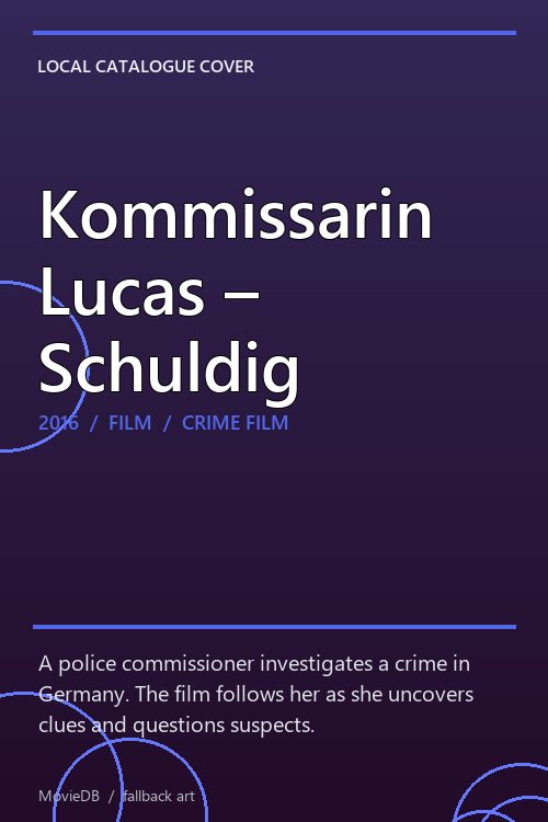 Kommissarin Lucas – Schuldig poster