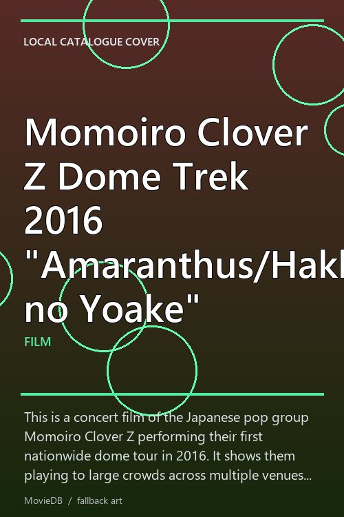 Momoiro Clover Z Dome Trek 2016 "Amaranthus/Hakkin no Yoake" poster