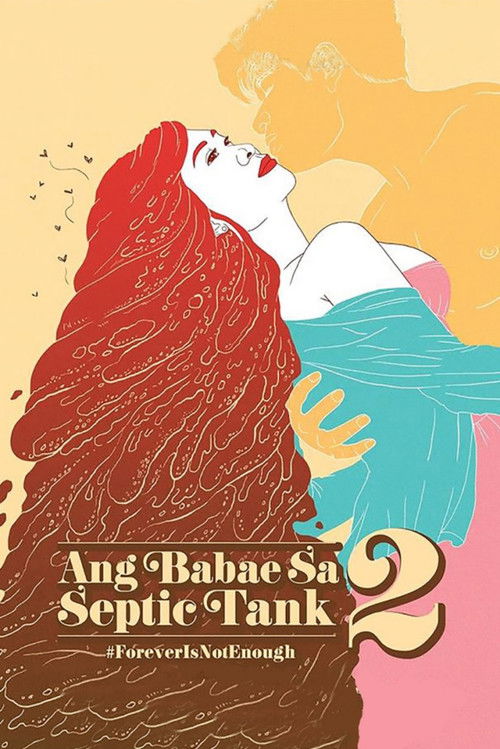 Ang Babae sa Septic Tank 2: Forever is Not Enough poster