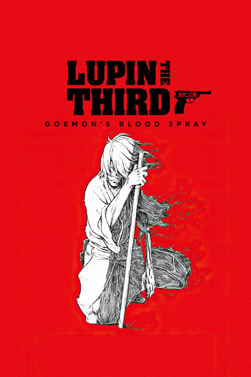 Lupin the IIIrd: Goemon Ishikawa's Spray of Blood poster