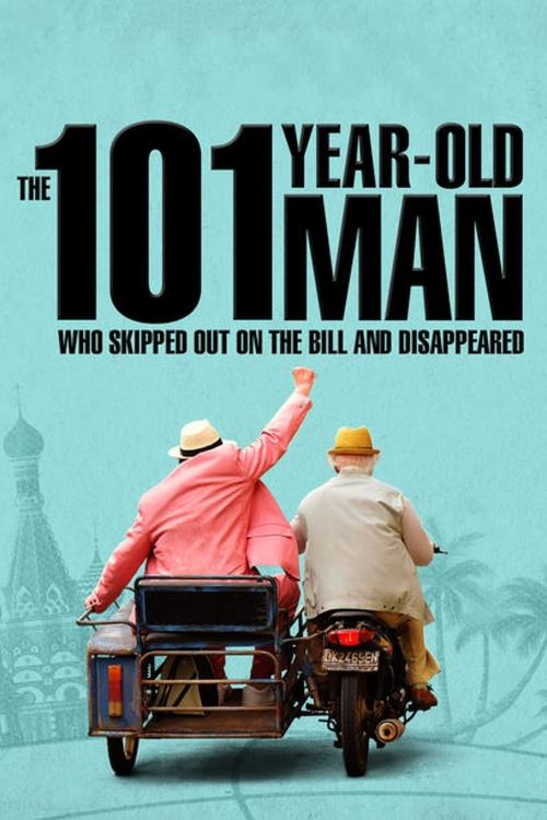 The 101-Year Old Man Who Skipped Out on the Bill and Disappeared poster