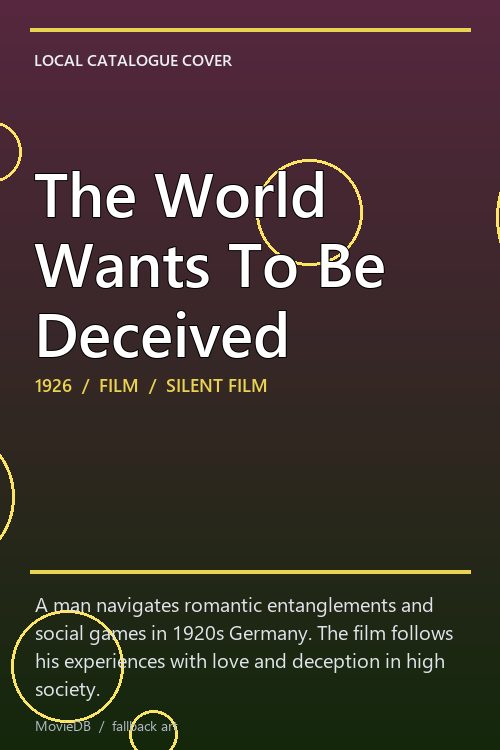The World Wants To Be Deceived poster