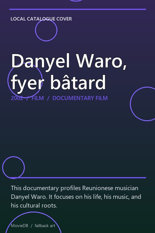 Danyel Waro, fyer bâtard poster
