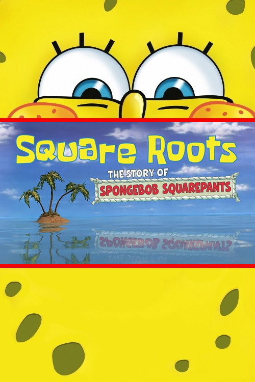 Square Roots: The Story of SpongeBob SquarePants poster