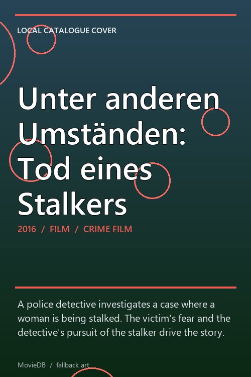 Unter anderen Umständen: Tod eines Stalkers poster