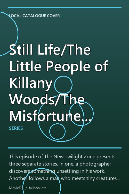 Still Life/The Little People of Killany Woods/The Misfortune Cookie poster