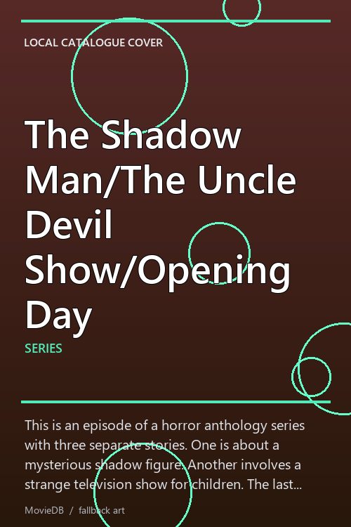 The Shadow Man/The Uncle Devil Show/Opening Day poster